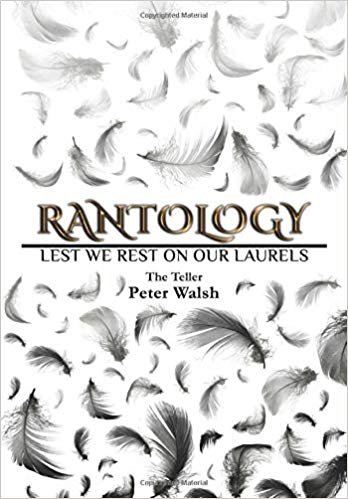 Book cover of Rantology: Lest We Rest On Our Laurels by Peter Walsh